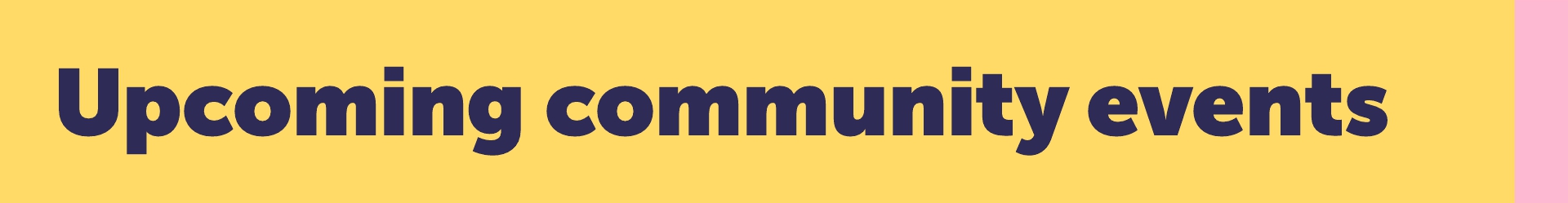 Upcoming community events