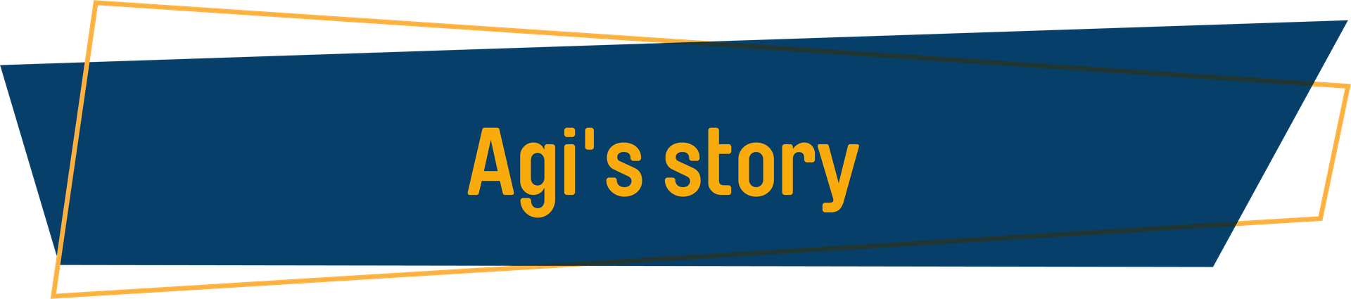 Agi's story