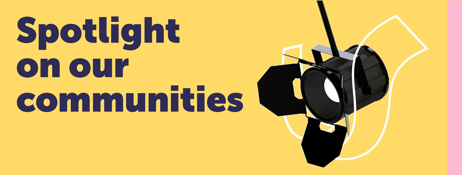 Spotlight on our communities