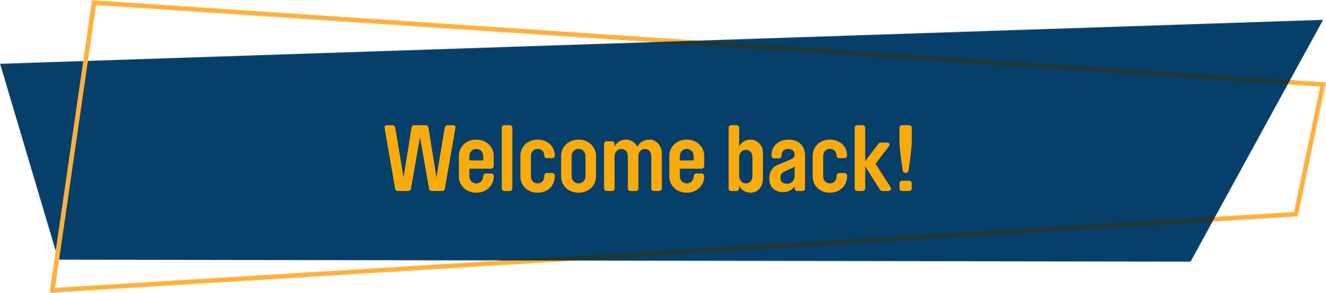 Welcome back!