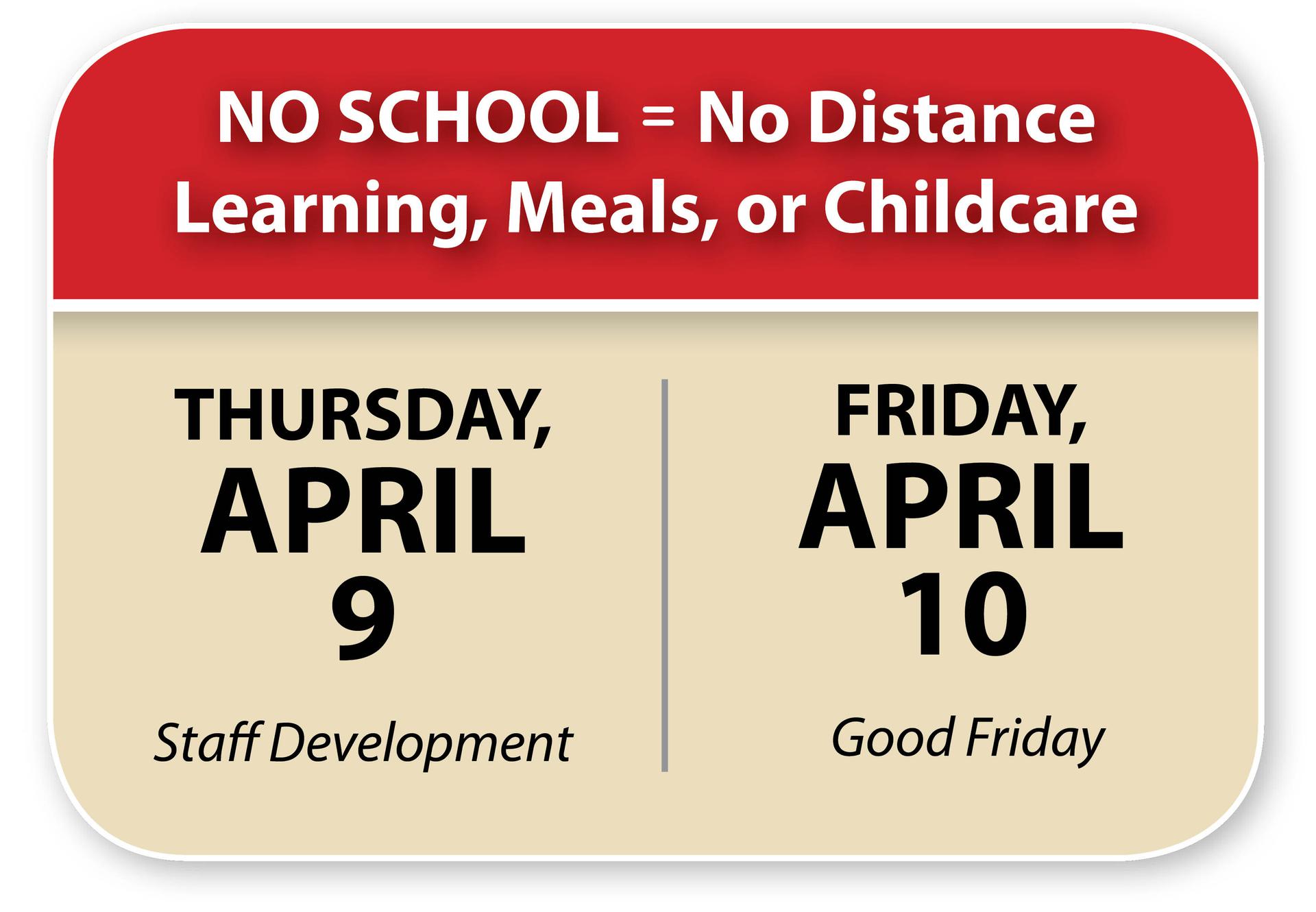 No school - April 9 & 10