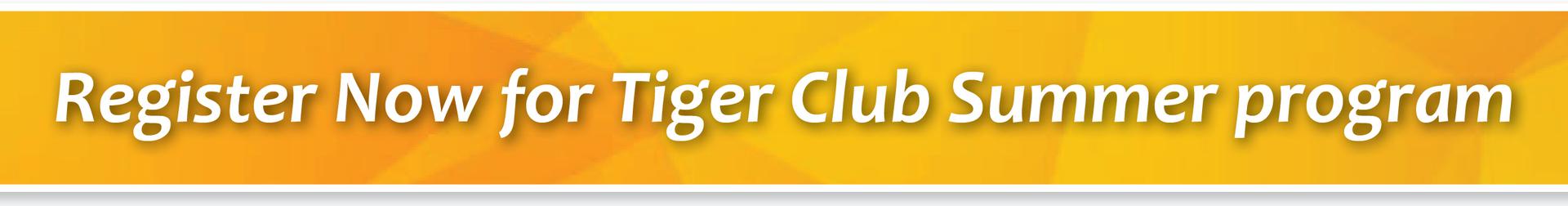 Register now for Tiger Club Summer program