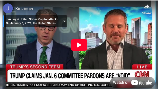 Kinzinger on Trump Declaring J6 Pardons Void: I’ll ‘Crush You in Court’