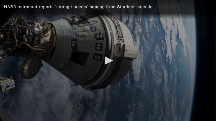 NASA astronaut stuck in space reports ‘strange noises’ coming from troubled Boeing capsule
