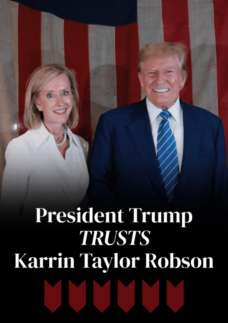President Trump TRUSTS Karrin Taylor Robson