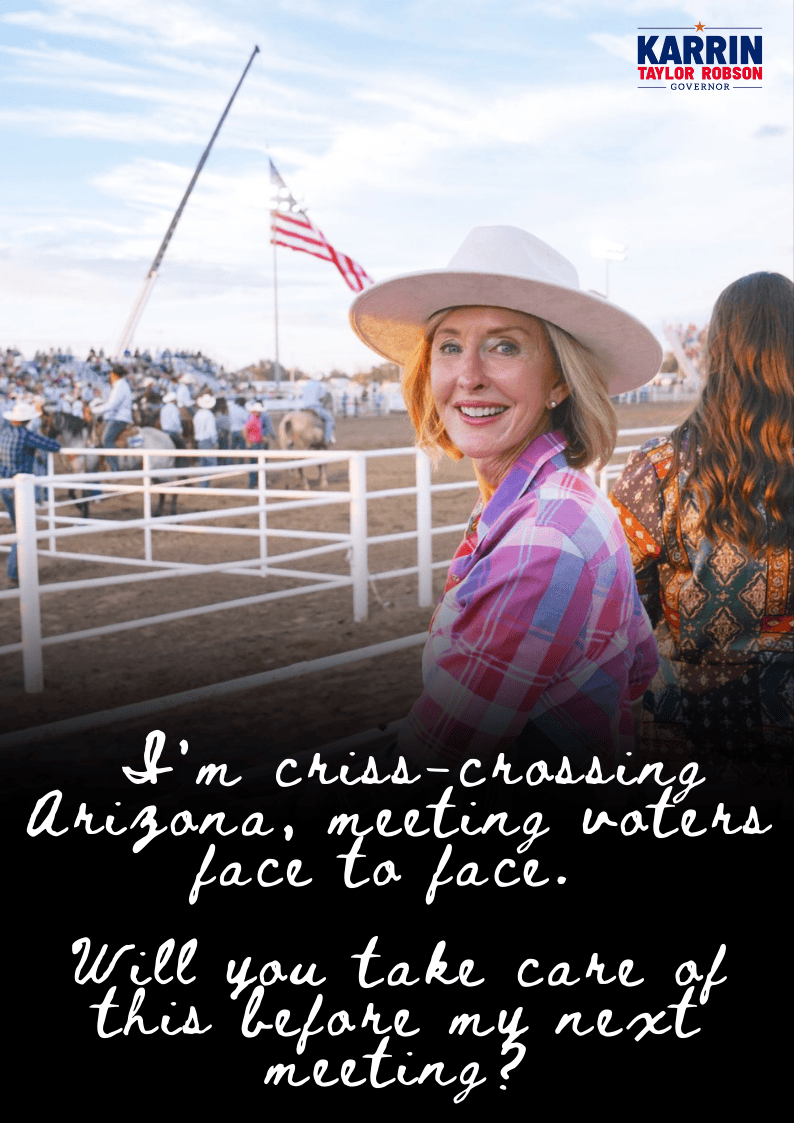 I'm criss-crossing Arizona, meeting voters face to face. Will you take care of this before my next meeting? 