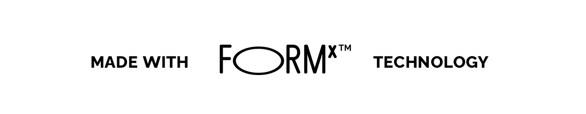 FORMx™ TECHNOLOGY