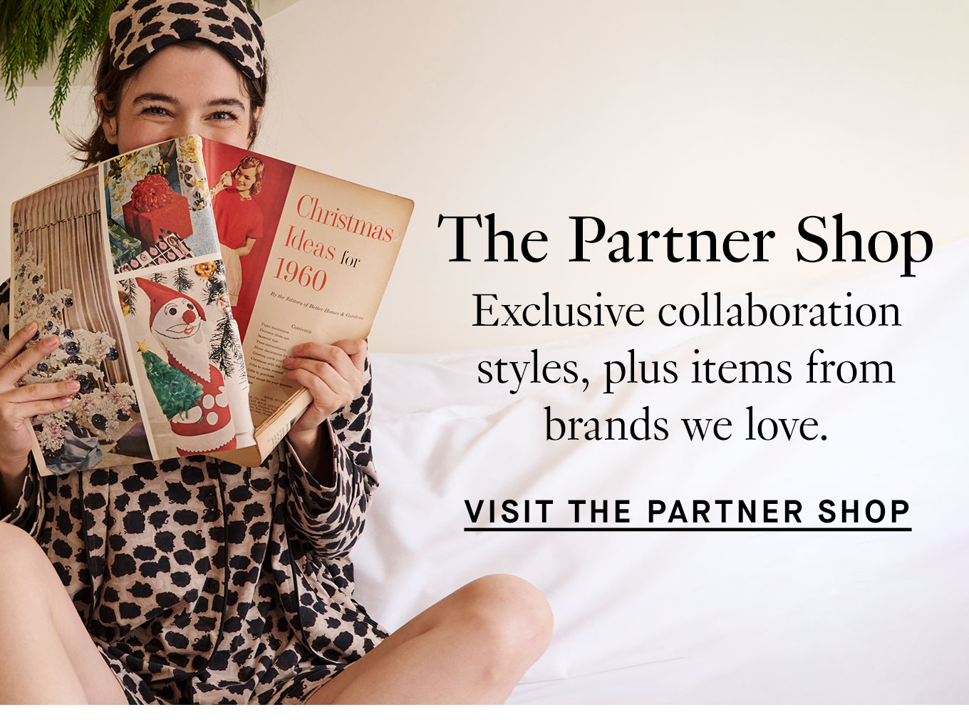 The Partner Shop. Exclusive collaboration styles, plus items from brands we love. Visit the Partner Shop.