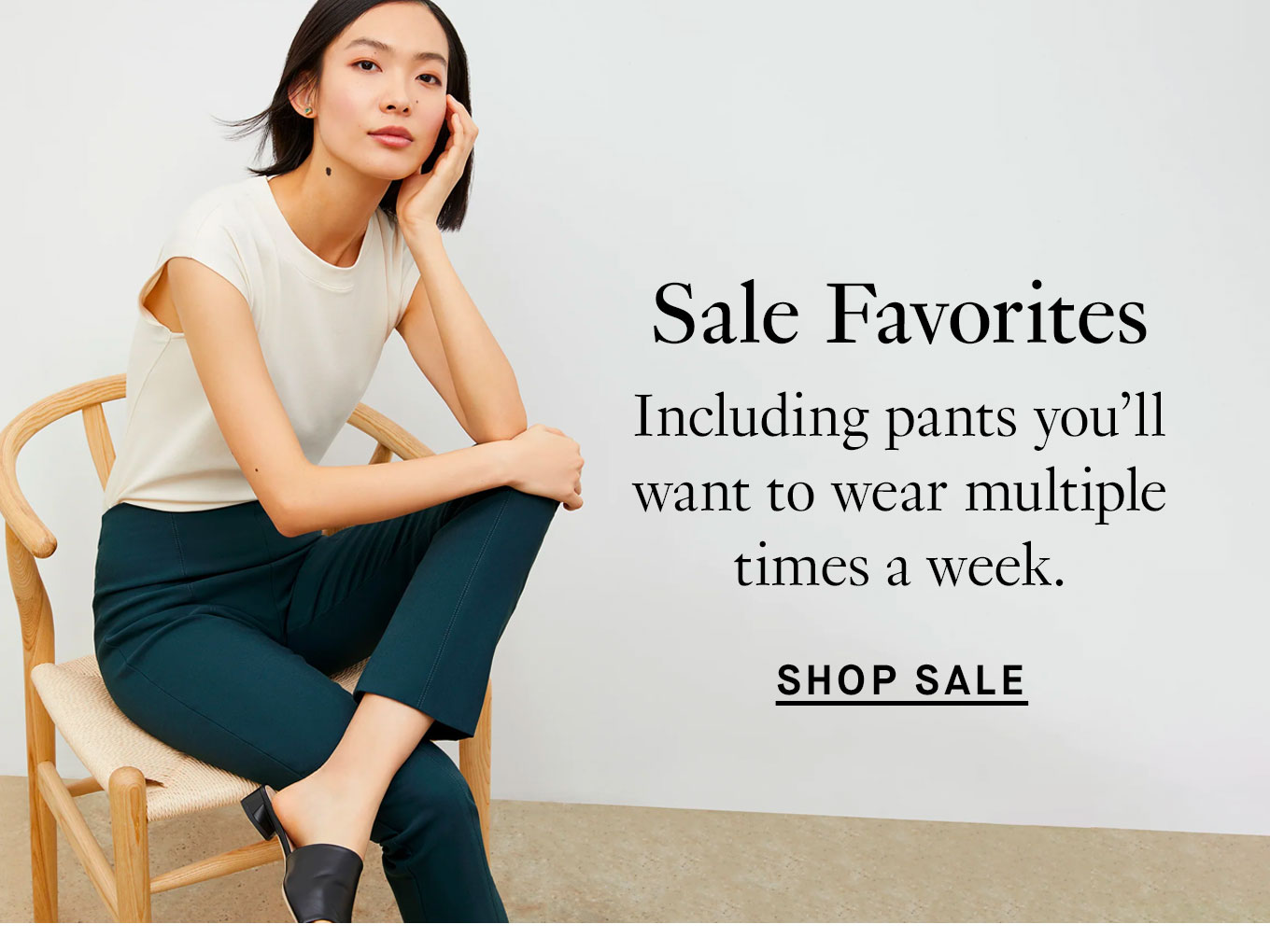 Sale Favorites: Including pants you'll want to wear multiple times a week. Shop Sale.