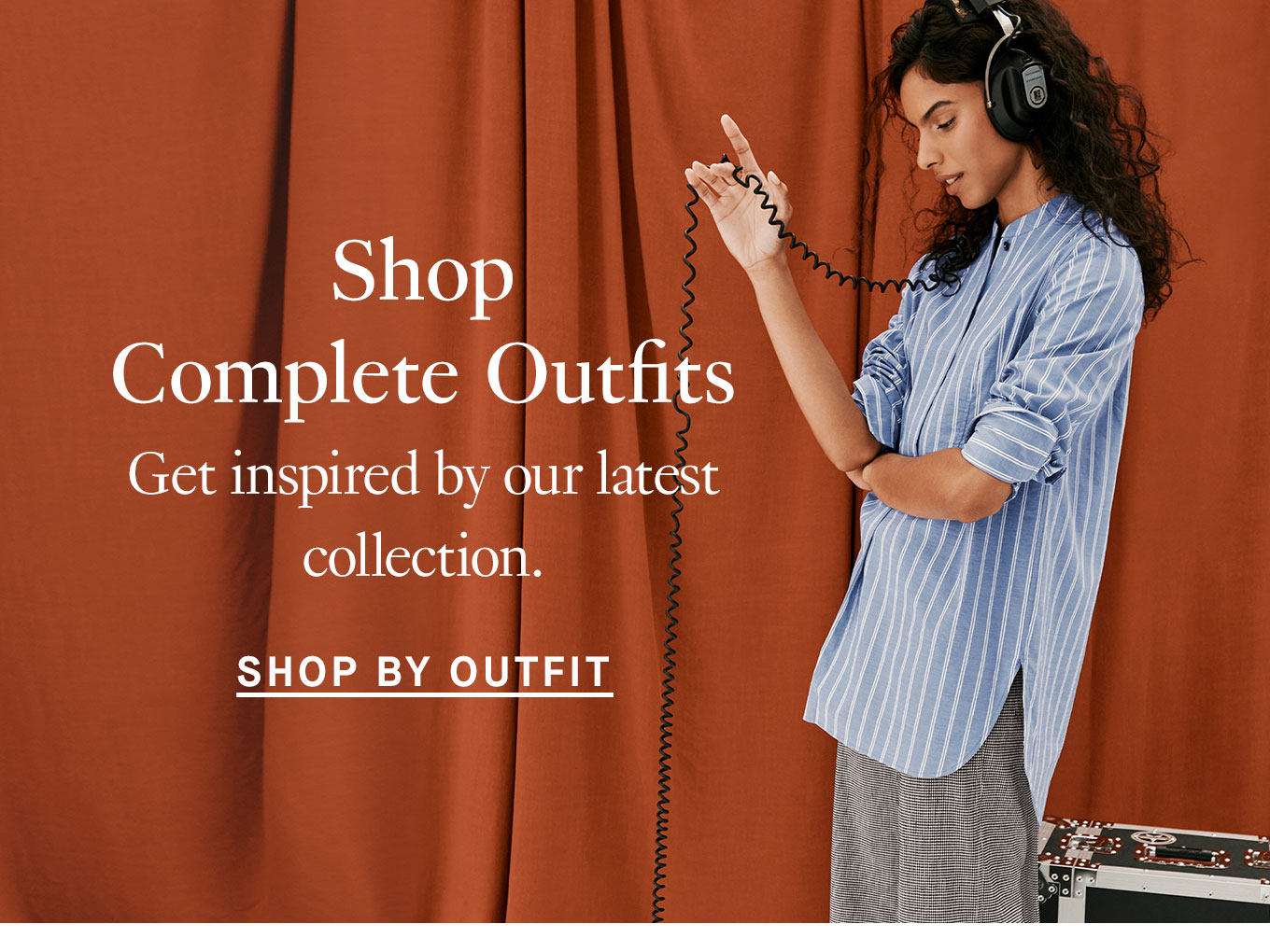 Shop Complete Outfits: Get inspired by our latest collection. Shop By Outfit.