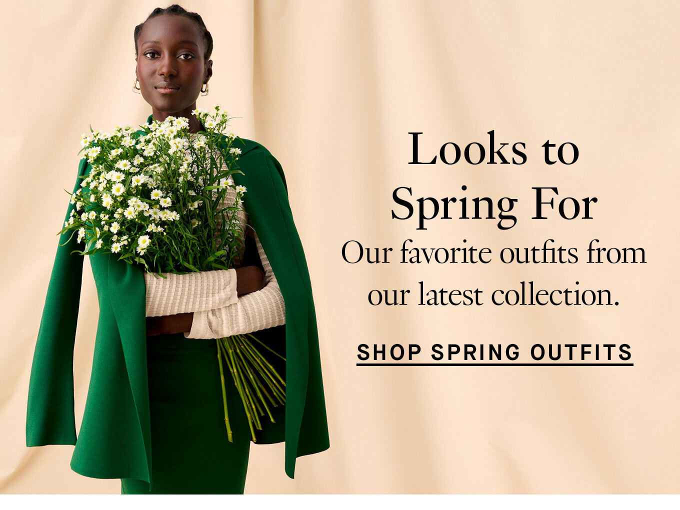 Looks to Spring For. We gathered five of the best looks from our latest collection. Shop Spring Outfits.