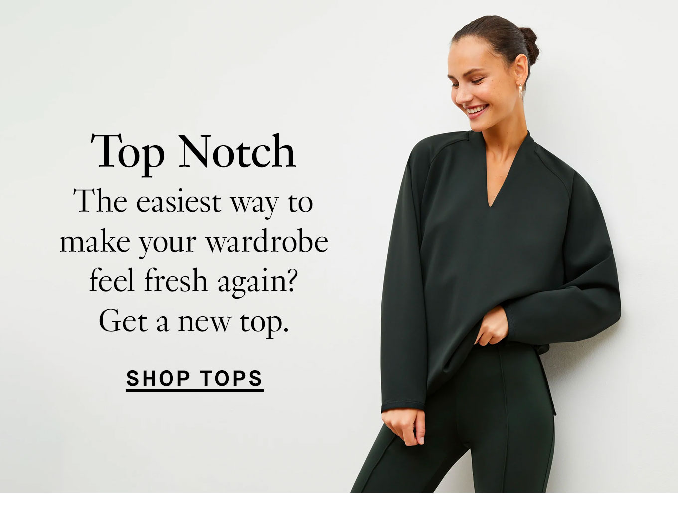 Top Notch: The easiest way to make your wardrobe feel fresh again? Get a new top. Shop Tops.