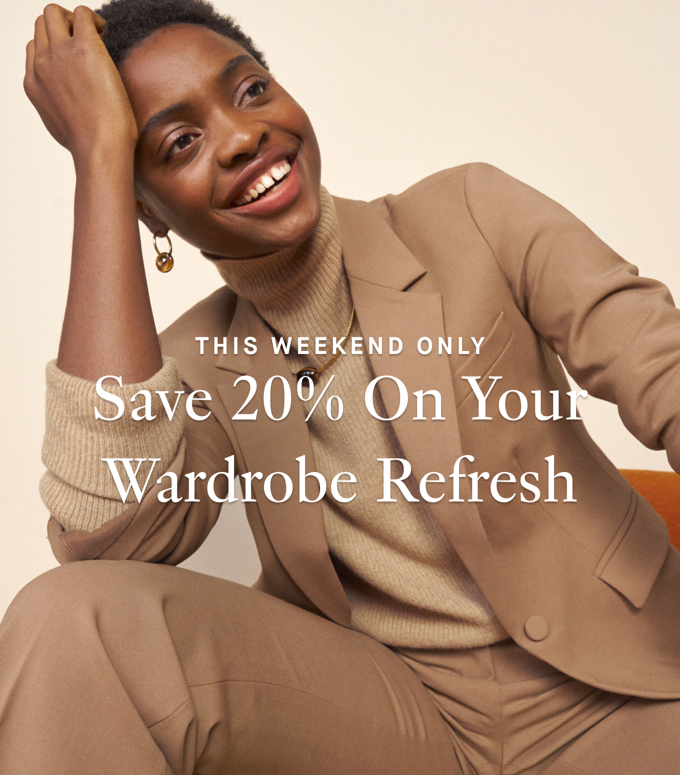 This Weekend Only: Save 20% On Your Wardrobe Refresh.