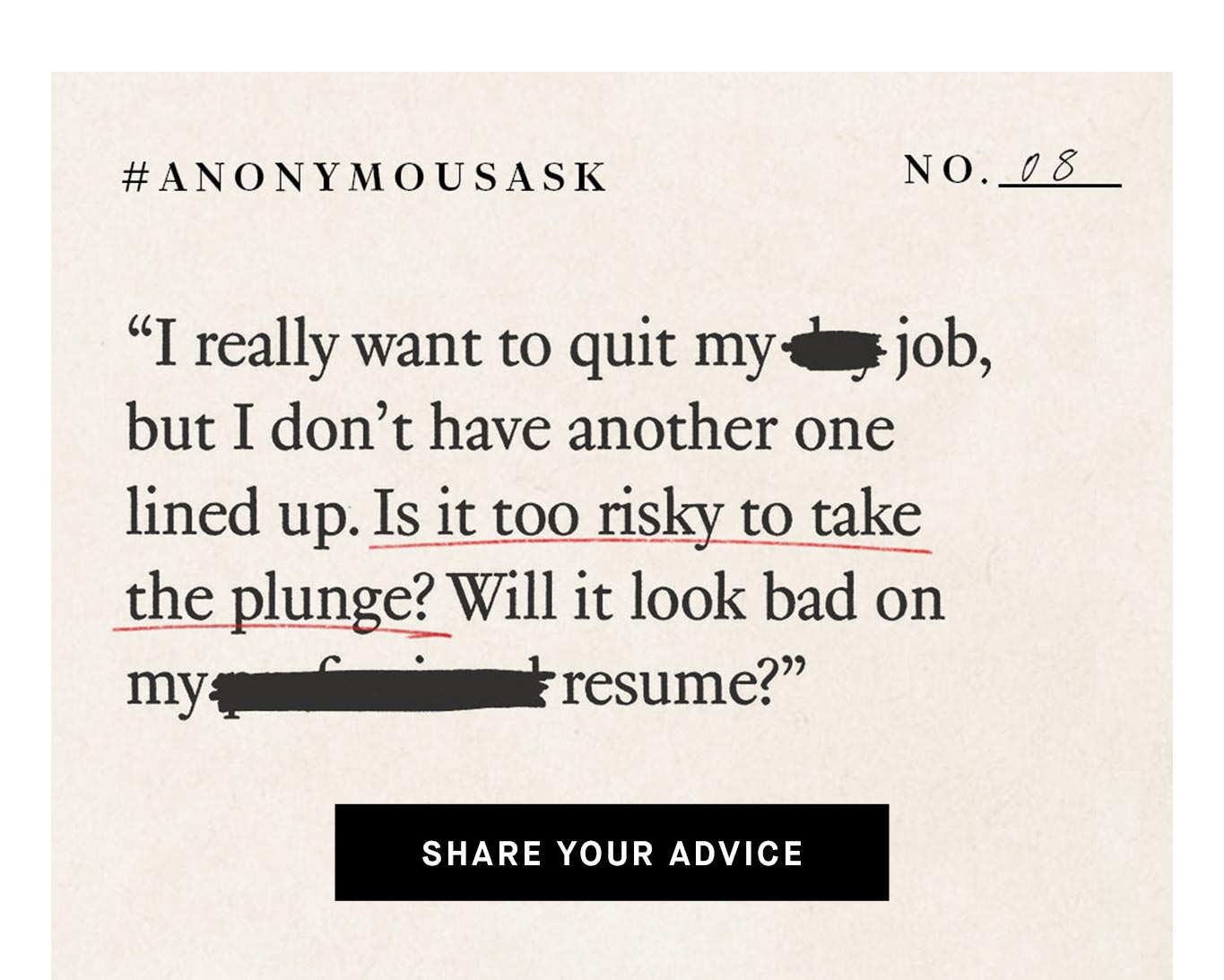 #AnonymousAsk: ''I really want to quit my job, but I don't have another one lined up. Is it too risky to take the plunge? Will it look bad on my resume?'' Share your advice,