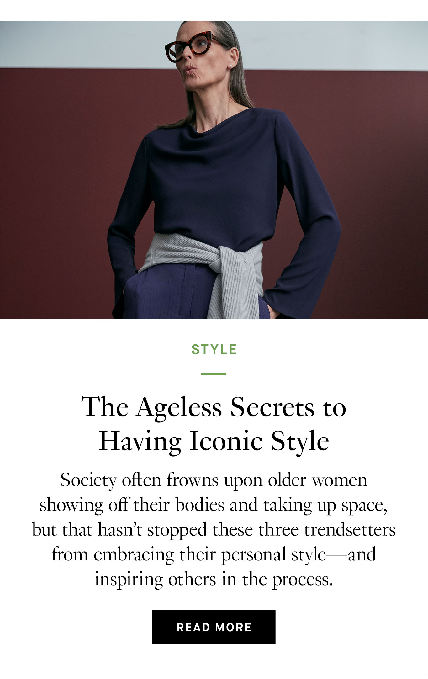 The Ageless Secrets to Having Iconic Style. Read More.