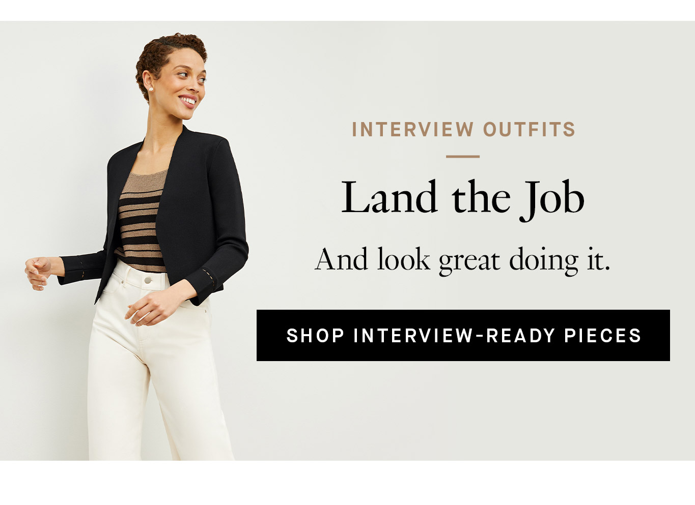 Shop Interview-Ready Outfits.