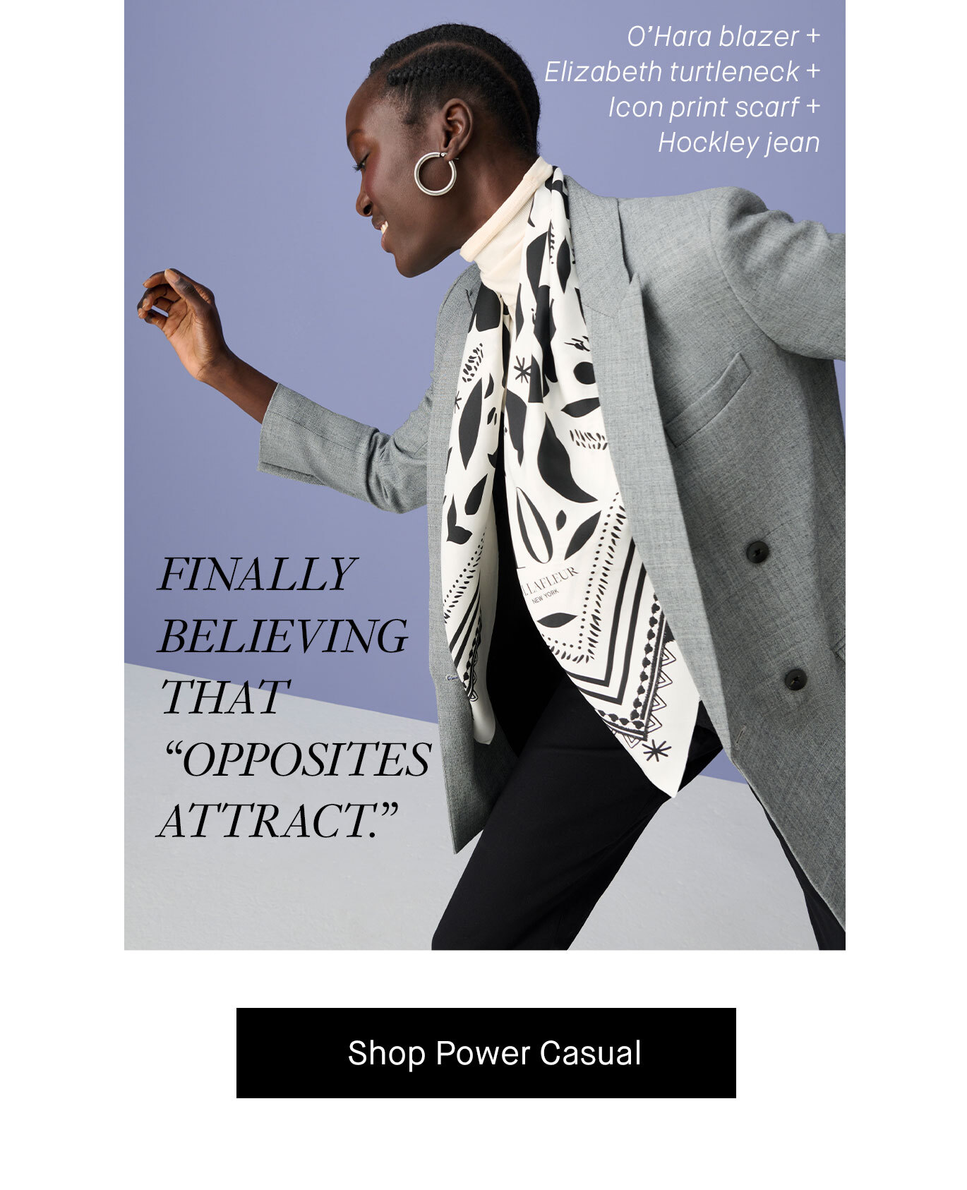 Wearing Power Casual Is Like…Finally believing that “opposites attract.”