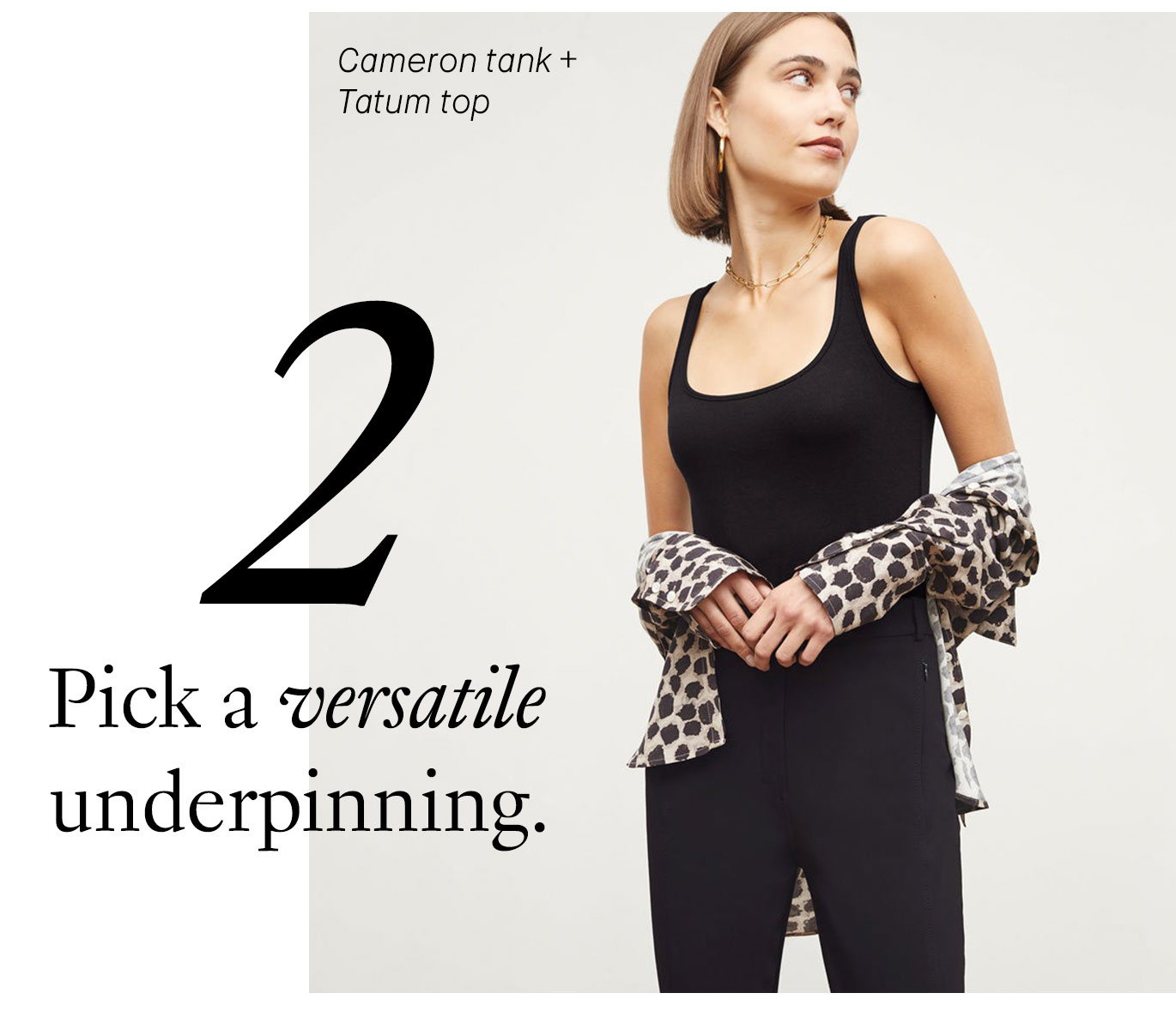 2: Pick a versatile underpinning.