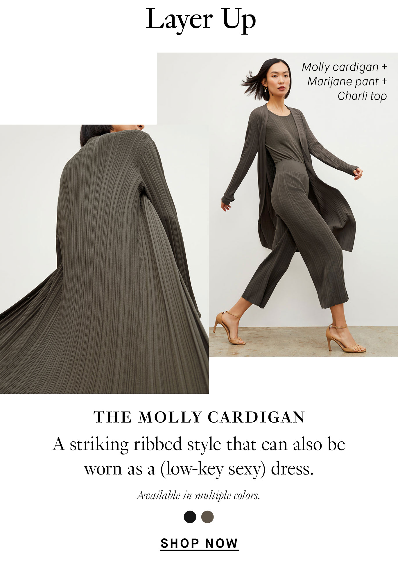 Layer Up: The Molly cardigan: A striking ribbed style that can also be worn as a (low-key sexy) dress. Shop now.