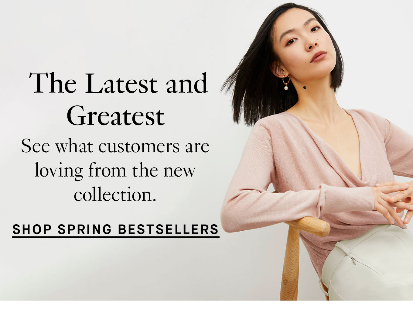 Shop Spring Bestsellers.