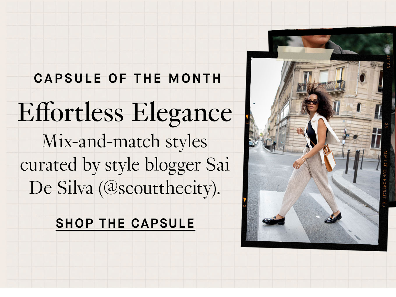 Capsule of the month: Effortless elegance. Mix-and-match styles curated by style blogger Sai De Silva (@scoutthecity). Shop the capsule.