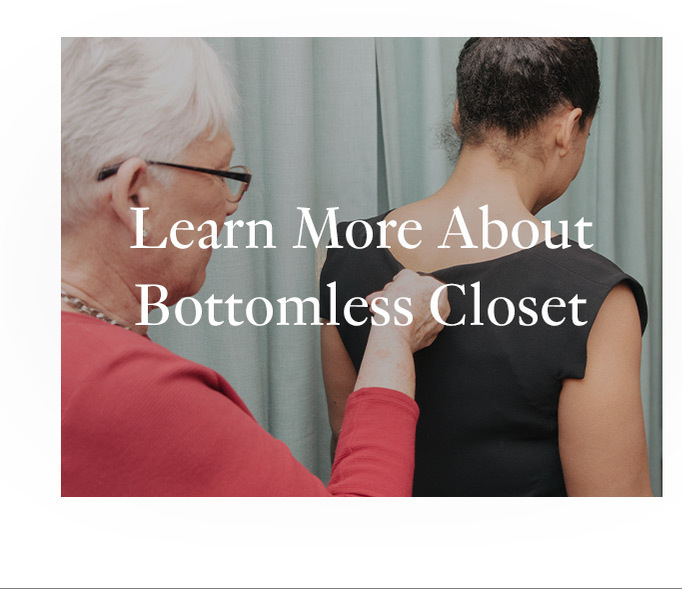 Learn More About Bottomless Closet.