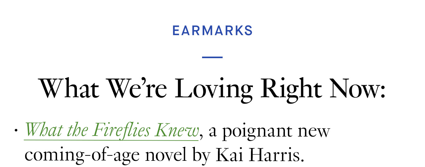 What We’re Loving Right Now: What the Fireflies Knew, a poignant new coming-of-age novel by Kai Harris.