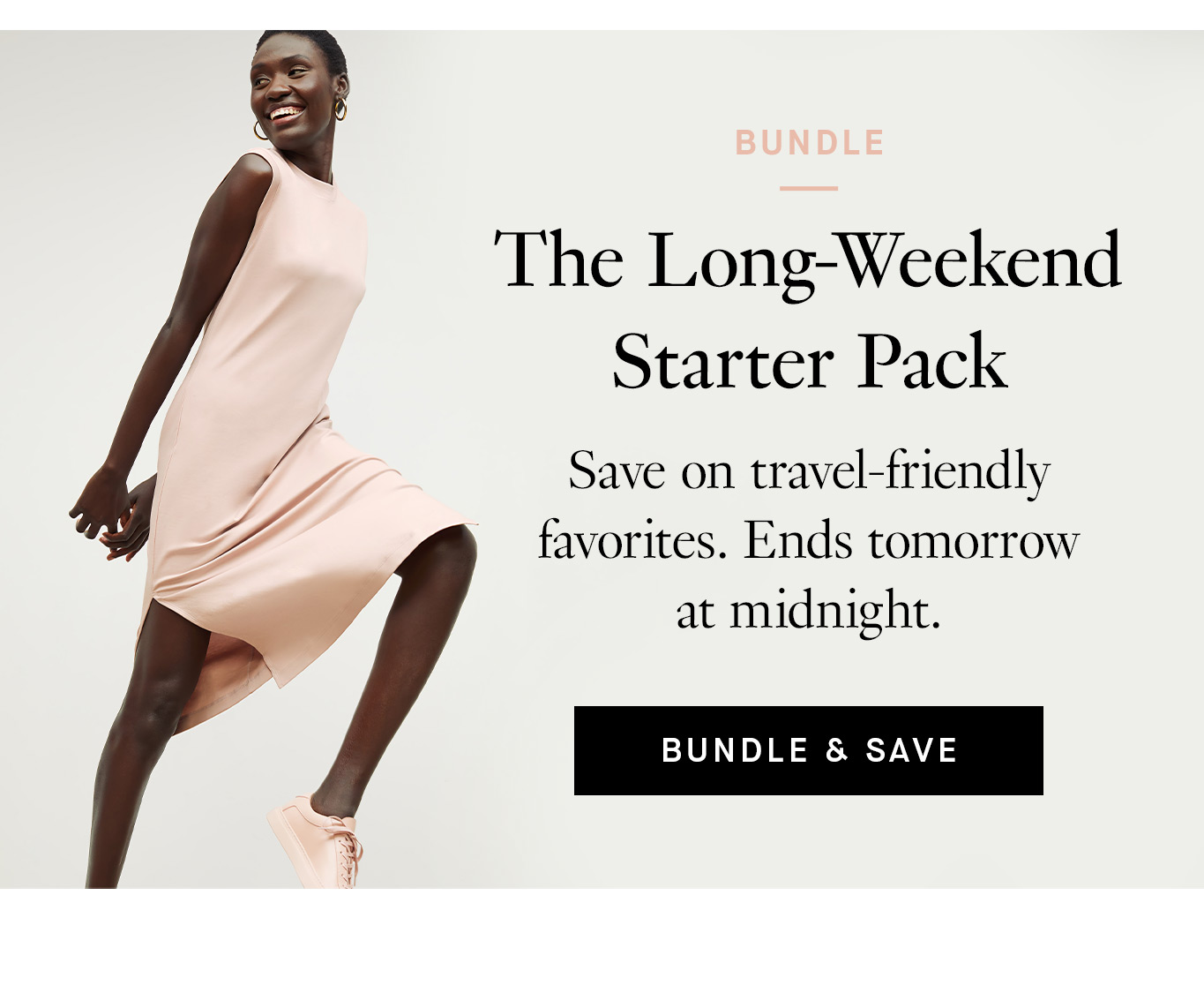 Bundle: The Long-Weekend Starter Pack. Save on travel-friendly favorites. Ends tomorrow at midnight.