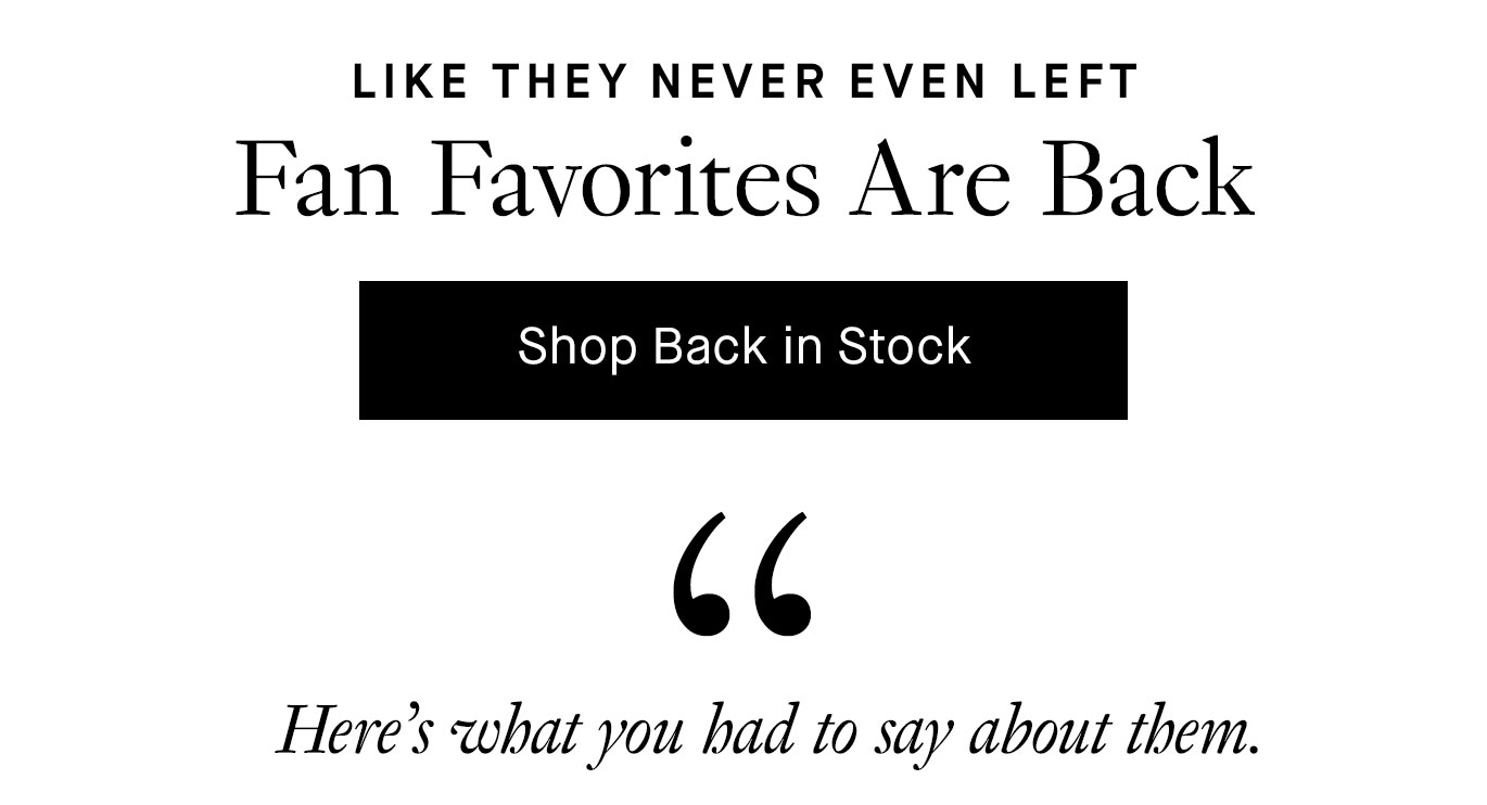 Shop Back in Stock. Here’s what you had to say about them.