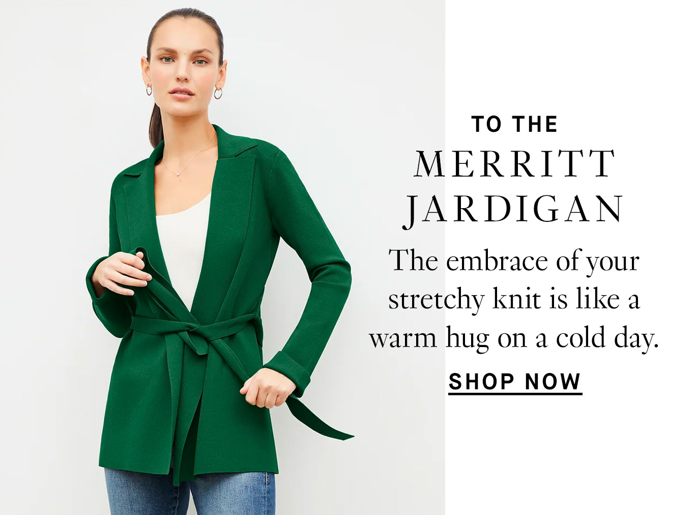 Love Letter To the Merritt Jardigan: The embrace of your stretchy knit is like a warm hug on a cold day. Shop now.