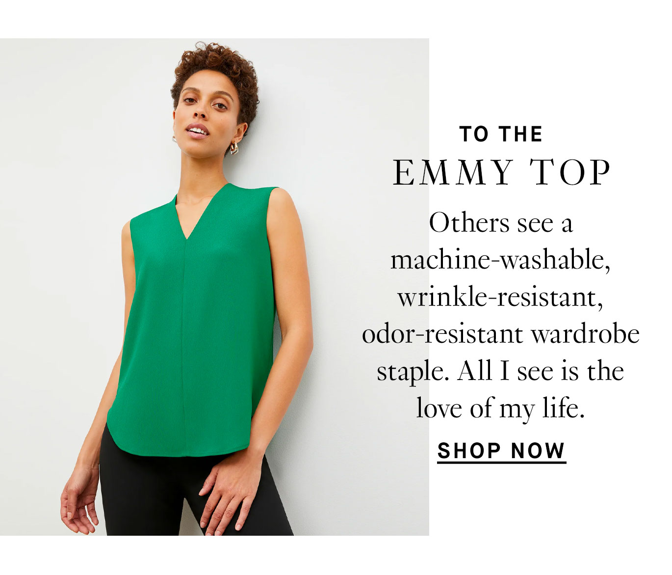 Love Letter To the Emmy Top: Others see a machine-washable, wrinkle-resistant, odor-resistant wardrobe staple. All I see is the love of my life. Shop now.