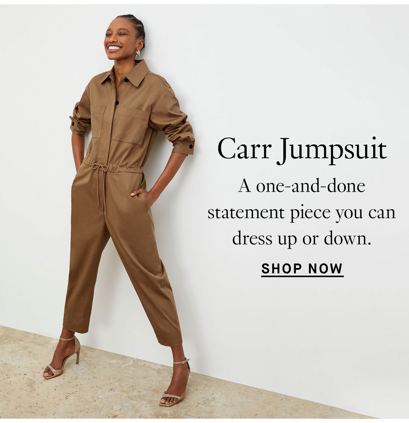 Carr Jumpsuit: A one-and-done statement piece you can dress up or down. Shop Now.