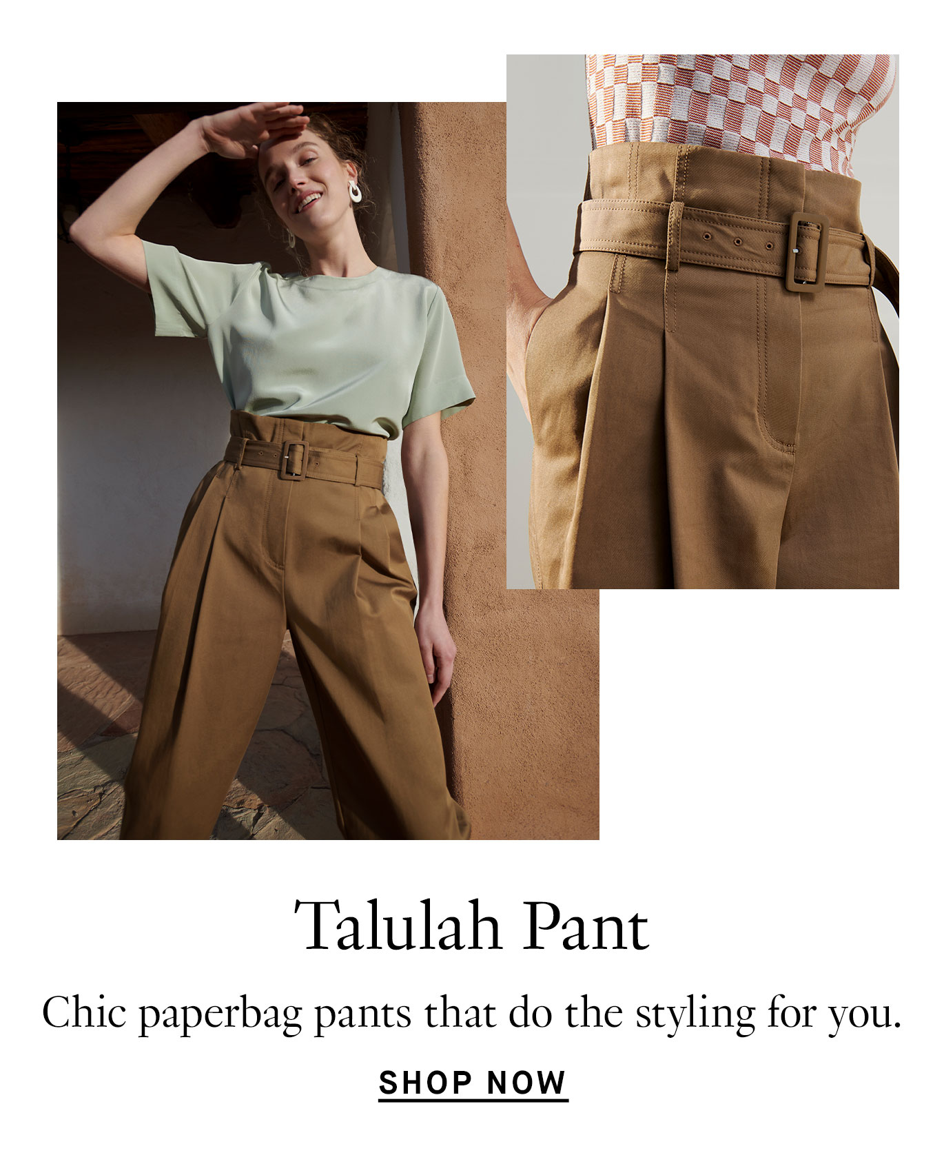 Talulah Pant: Chic paperbag pants that do the styling for you. Shop Now.