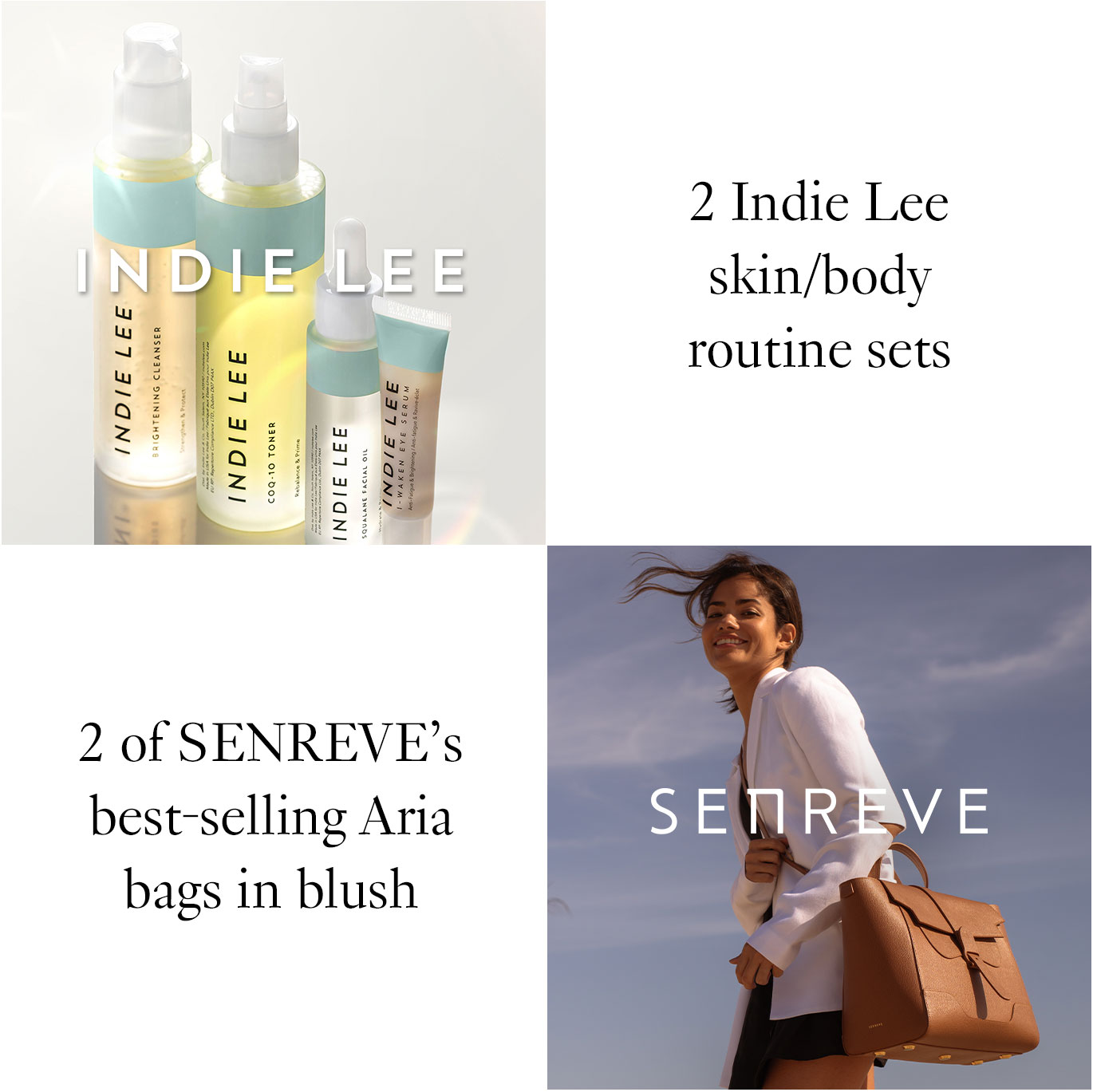 2 Indie Lee skin/body routine sets. 2 of SENREVE’s best-selling Aria bags in blush.