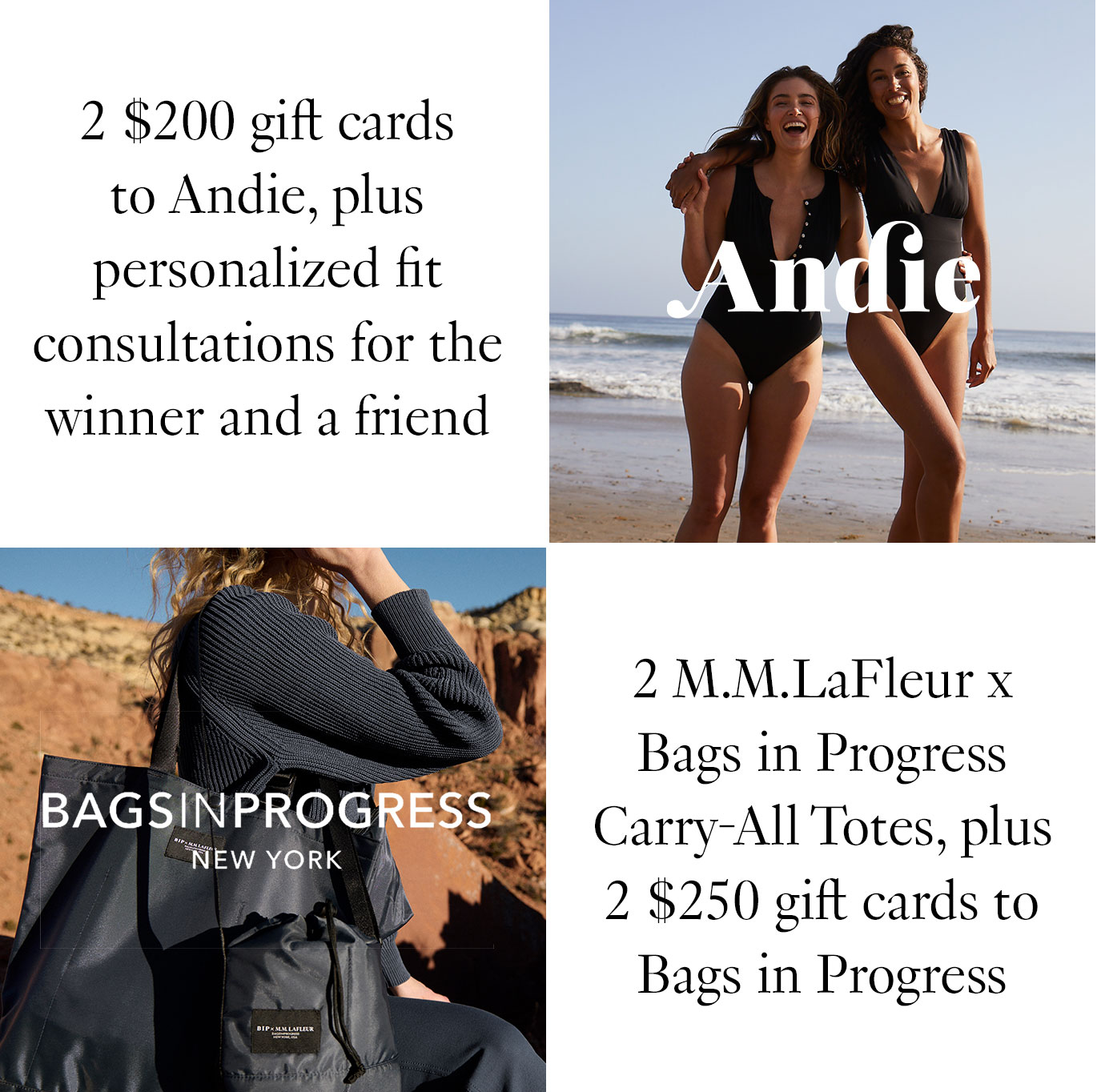 2 M.M.LaFleur x @bagsinprogressnyc Carry-All Totes, plus 2 $250 gift cards to Bags in Progress. 2 $200 gift cards to @andieswim, plus personalized fit consultations for the winner and a friend.