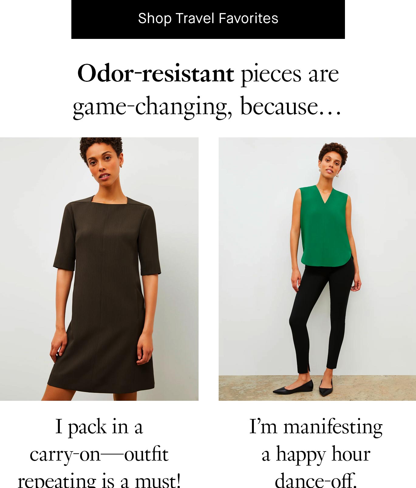 Odor-resistant pieces are game-changing because… I pack in a carry-on—outfit-repeating is a must! I’m secretly hoping someone will challenge me to a dance-off at happy hour.