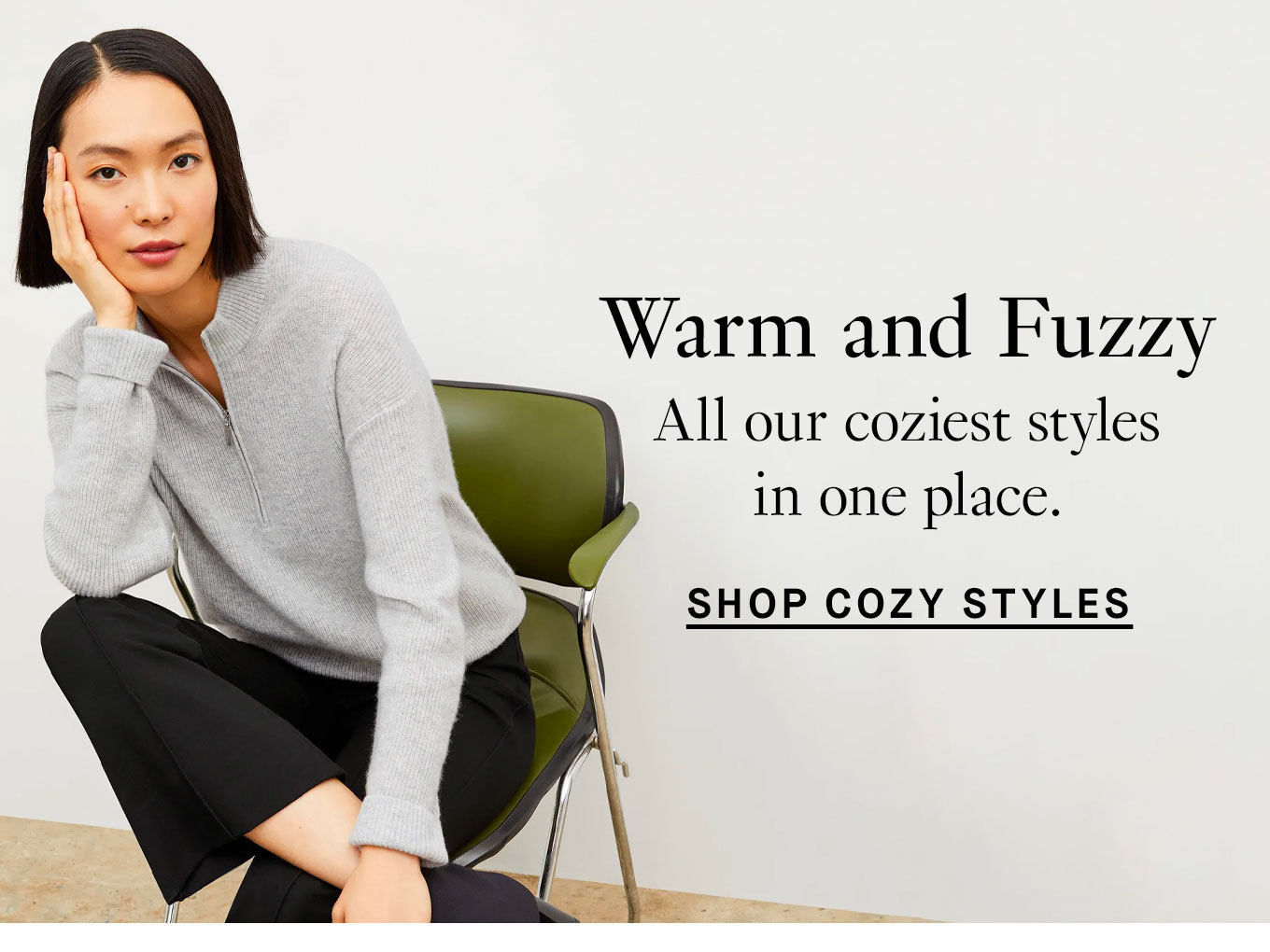 Shop Cozy Styles.