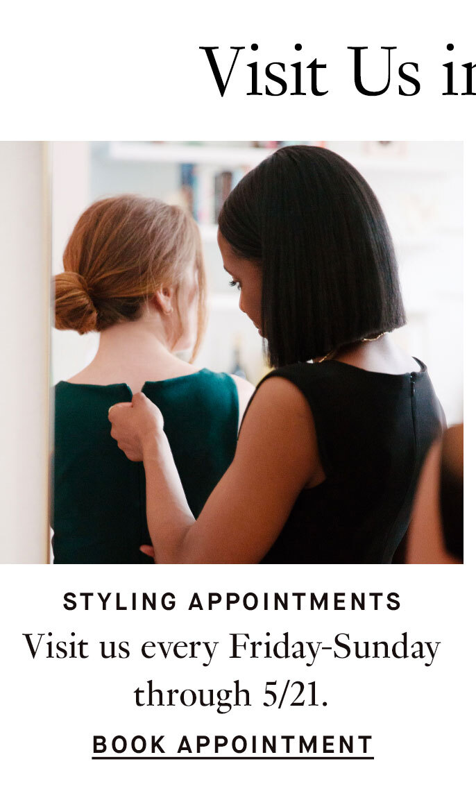 Visit Us in Chicago. Styling Appointments: Visit us every Friday-Sunday through 5/21.