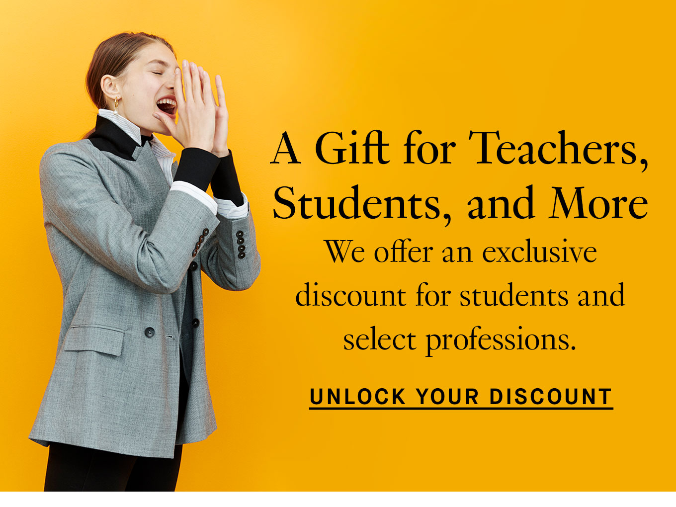 A gift for Teachers, Students, and More. Unlock Your Discount.