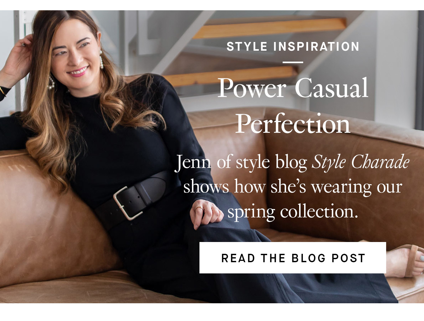 Style Inspiration: Power Casual Perfection. Jenn of style blog Style Charade shows how she’s wearing our spring collection. Read the Blog Post.