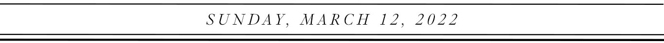 Sunday, March 12, 2022.
