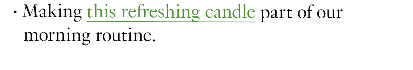 Making this refreshing candle part of our morning routine.