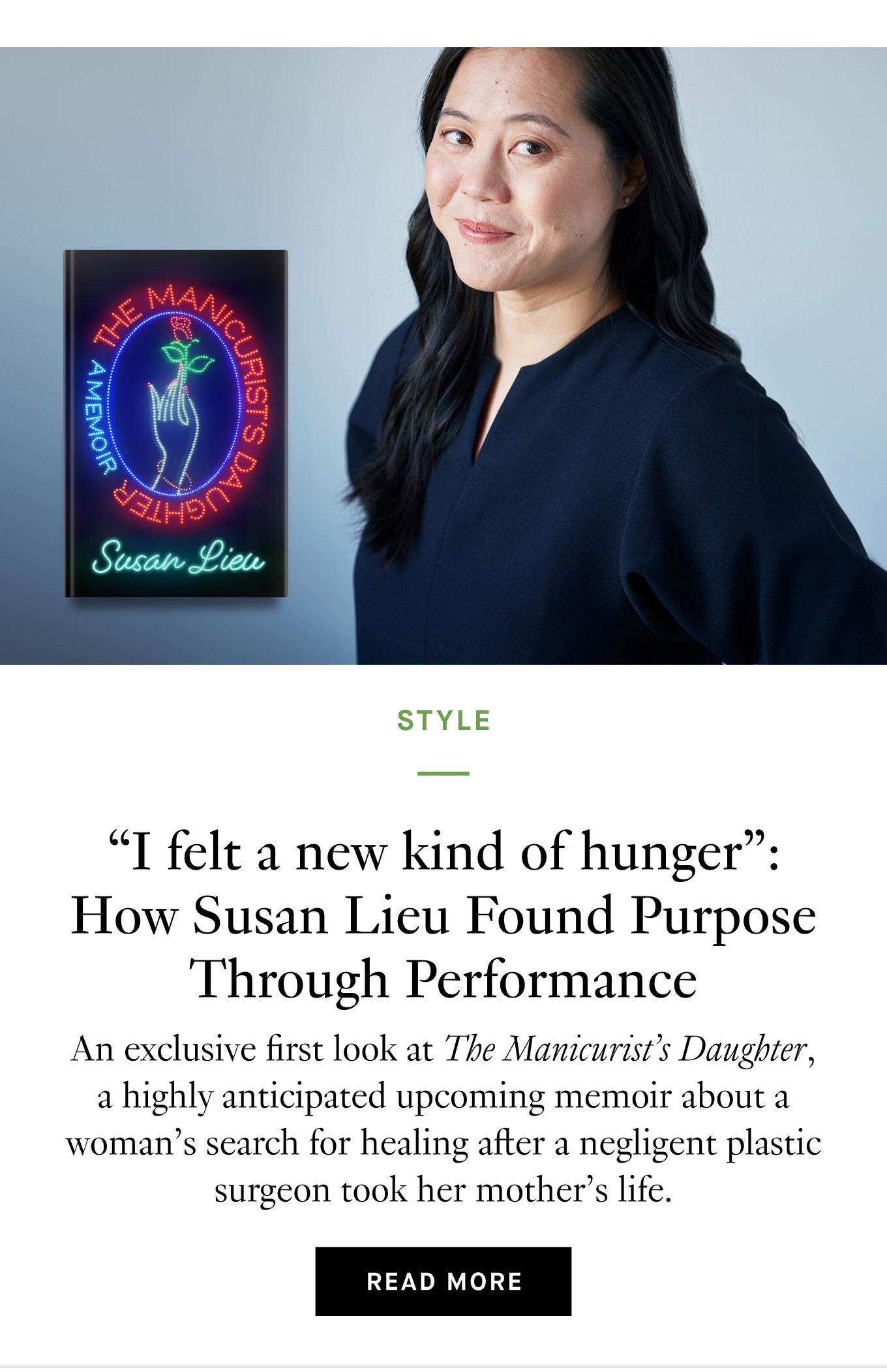 “I felt a new kind of hunger”: How Susan Lieu Found Purpose Through Performance. An exclusive first look at The Manicurist’s Daughter, a highly anticipated upcoming memoir about a woman’s search for healing after a negligent plastic surgeon took her mother’s life. Read More.