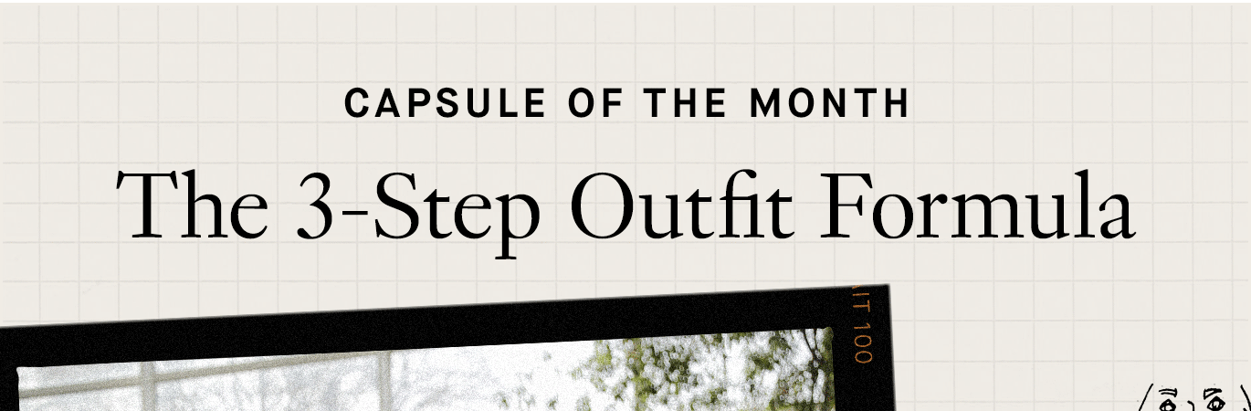 Capsule of the Month: The 3-Step Outfit Formula.