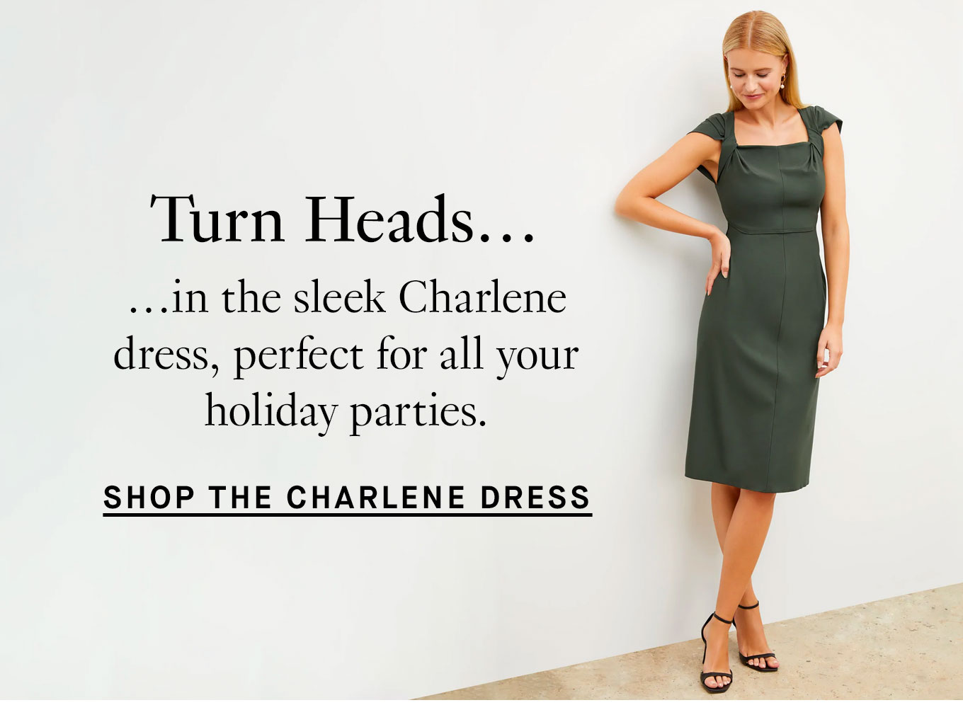 Turn Heads…in the sleek Charlene dress, perfect for all your holiday parties. Shop the Charlene Dress.