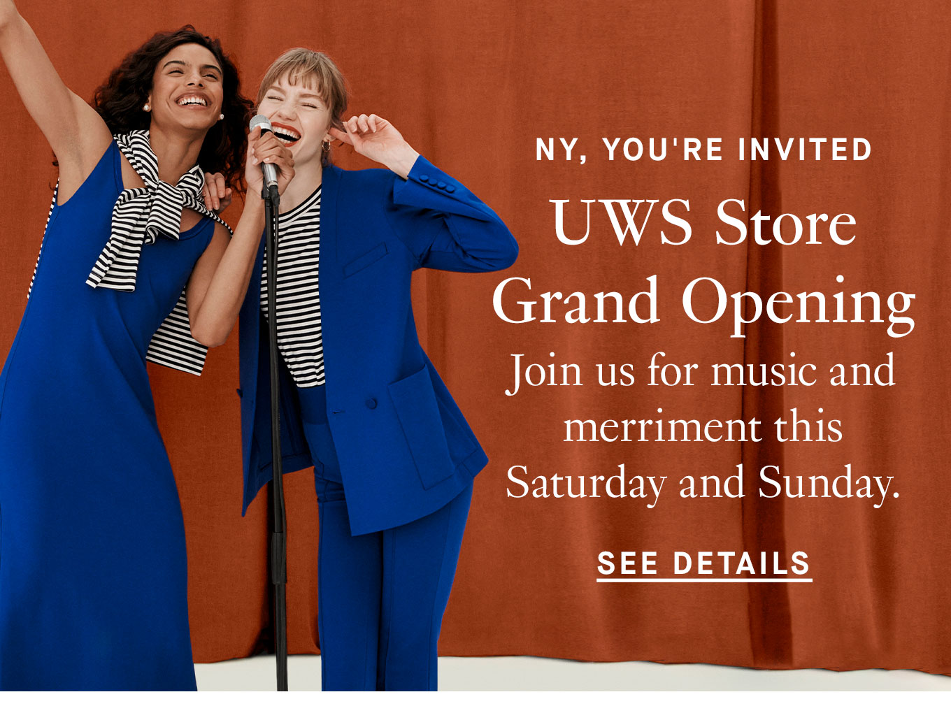 NY, you're invited: UWS Store Grand Opening. Join us for music and merriment this Saturday and Sunday. See Details.