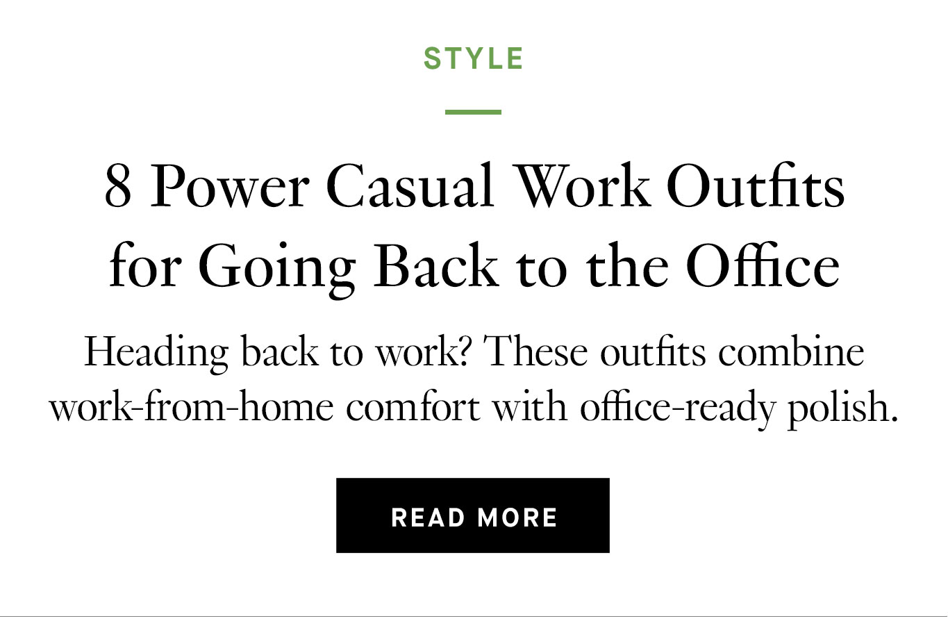 8 Power Casual Work Outfits for Going Back to the Office. Read More.