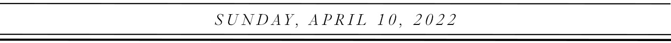 Sunday, April 10, 2022.