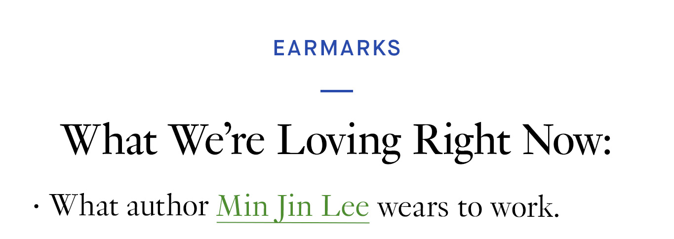 What We’re Loving Right Now: What author Min Jin Lee wears to work.