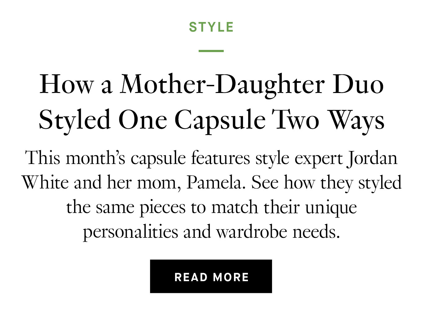 How a Mother-Daughter Duo Styled One Capsule Two Ways. Read More.